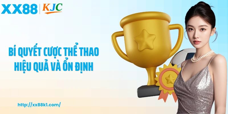 Bí quyết cược thể thao hiệu quả và ổn định