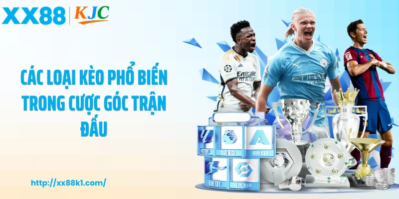 Các loại kèo phổ biến trong cược góc trận đấu