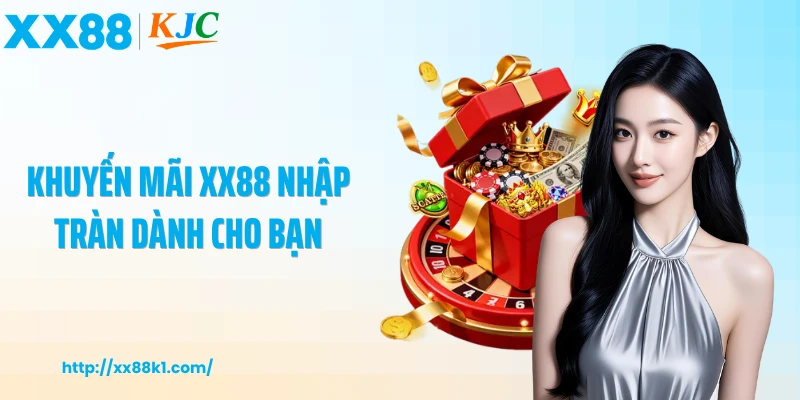 Khuyến mãi XX88 nhập tràn dành cho bạn